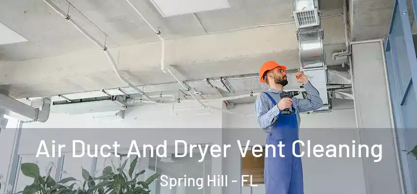  Air Duct And Dryer Vent Cleaning Spring Hill - FL