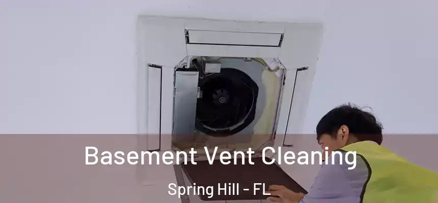  Basement Vent Cleaning Spring Hill - FL