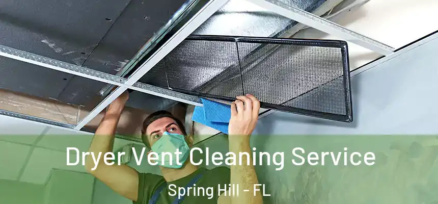  Dryer Vent Cleaning Service Spring Hill - FL