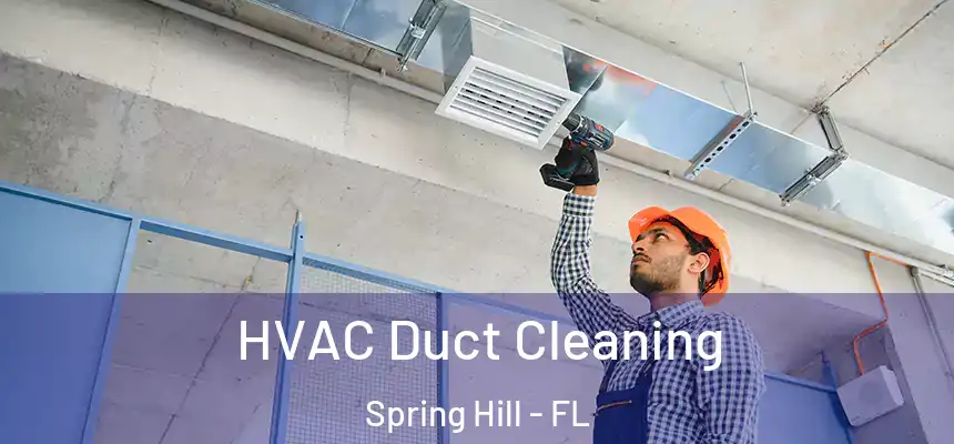  HVAC Duct Cleaning Spring Hill - FL