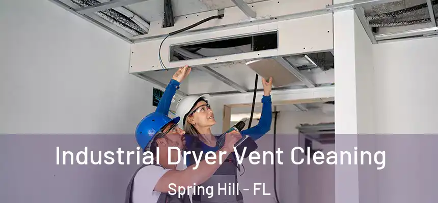  Industrial Dryer Vent Cleaning Spring Hill - FL