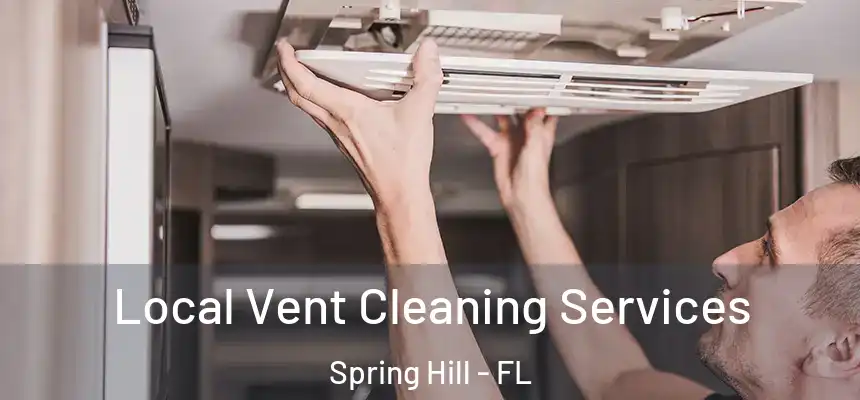  Local Vent Cleaning Services Spring Hill - FL