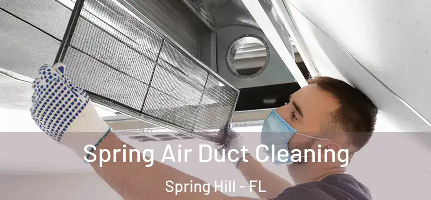  Spring Air Duct Cleaning Spring Hill - FL
