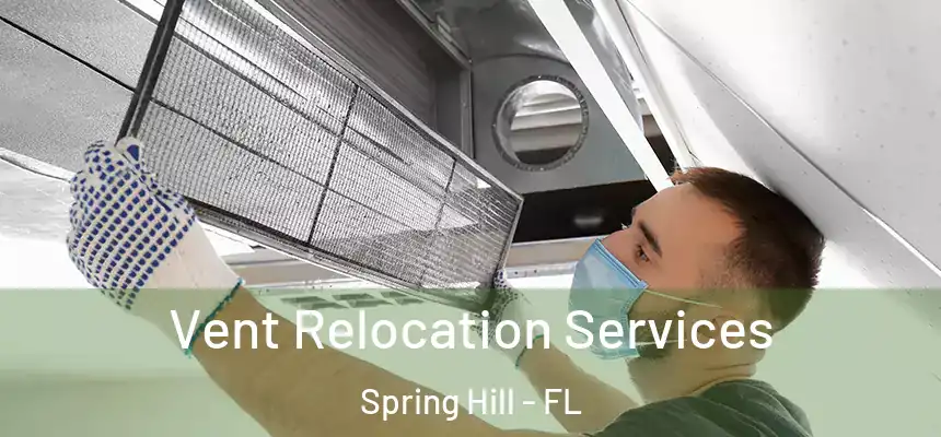  Vent Relocation Services Spring Hill - FL